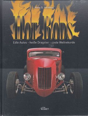 Hot Rods - Edle Autos, heiße Dragster, coole Weltrekorde