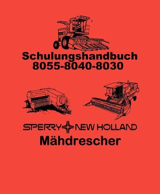 New Holland Reparatur Handbuch Werkstatthandbuch Mähdrescher 8055 - 8040 - 8030