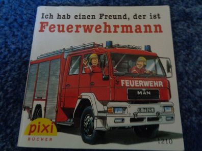 pixi Bücher-Ich hab eine Freundin, die ist Feuerwehrmann