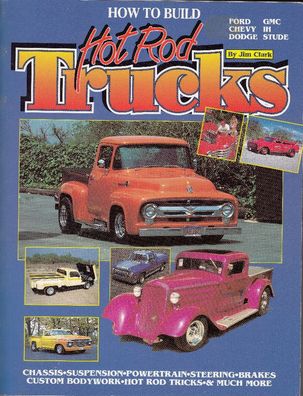 How to build Hot Rod Trucks - Ford, Chevy, Dodge, GMC, IH Stude