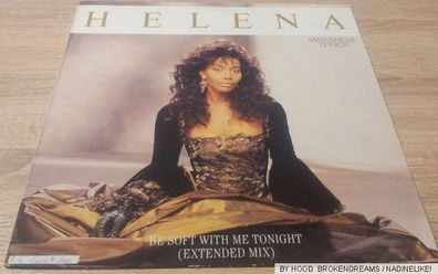 Maxi Vinyl Helena - Be soft with me Tonight