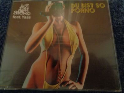 CD -Alex C. Feat Yass- Du bist so Porno