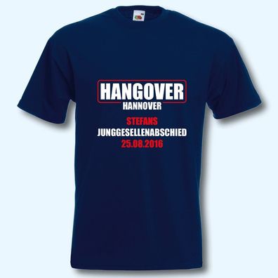 T-Shirt, Fun-Shirt, JGA Hangover, Wunschort, -name, -datum, Junggesellenabschied