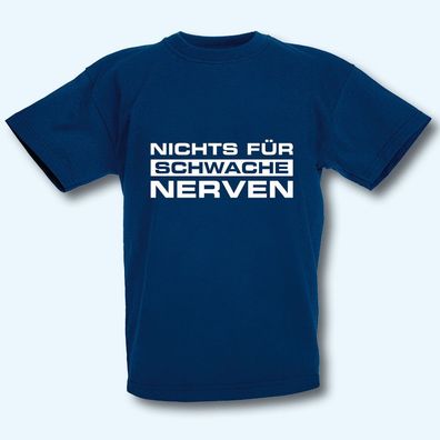 Kinder T-Shirt, Fun-Shirt Kids, Nichts für schwache Nerven