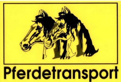 Hinweisschild Schild Pferdetransport Tunierpferde Pferd Transport Warnschild NEU
