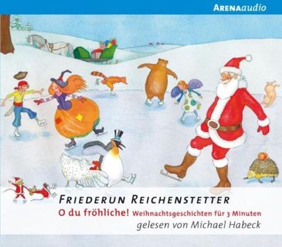 O du fr?hliche! Weihnachtsgeschichten f?r 3 Minuten (Arena audio), Friederu ...