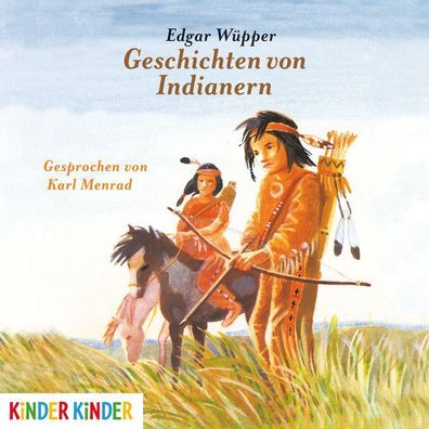 Geschichten von Indianern (Kinder Kinder), Edgar W?pper