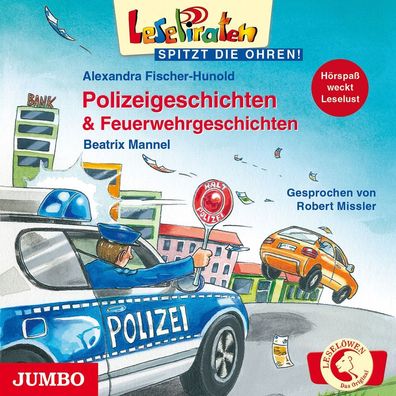 LesePiraten - spitzt die Ohren!: Polizeigeschichten & Feuerwehrgeschichten, ...