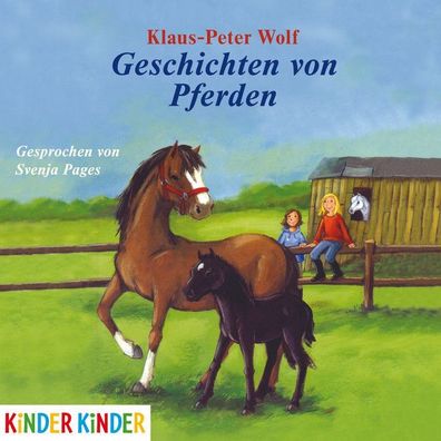 Geschichten von Pferden (Kinder Kinder), Klaus-Peter Wolf