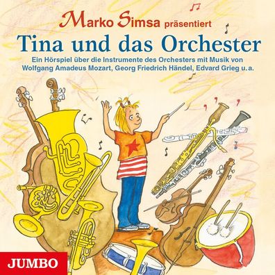 Tina und das Orchester: Ein H?rspiel ?ber die Instrumente des Orchesters, M ...