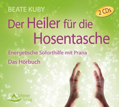 Der Heiler f?r die Hosentasche: Energetische Soforthilfe mit Prana - Das H? ...