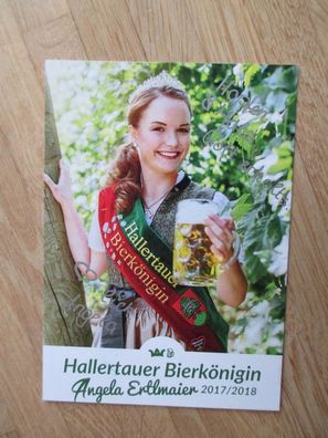 Hallertauer Bierkönigin 2017/2018 Angela Ertlmaier - handsigniertes Autogramm!!!