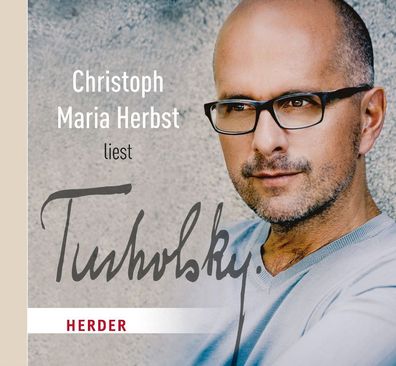 Christoph Maria Herbst liest Tucholsky, Kurt Tucholsky