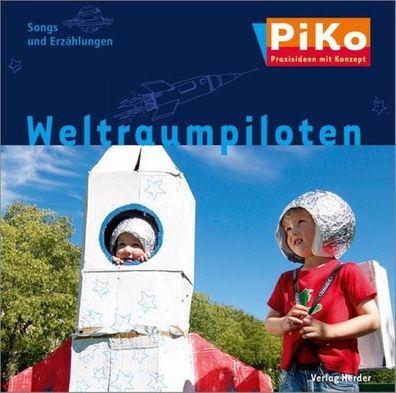 PiKo CD ""Weltraumpiloten"": Songs und Erz?hlungen (PiKo - Praxisideen mit ...