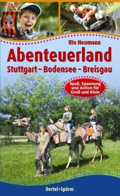 Abenteuerland Stuttgart - Bodensee - Breisgau, Ute Neumann