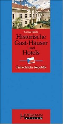 Historische Gast-H?user und Hotels Tschechien, Gunnar Habitz