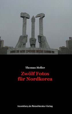 Zw?lf Fotos f?r Nordkorea, Thomas Heller