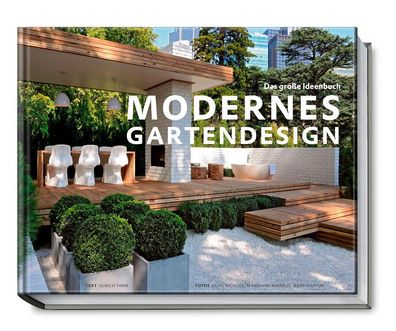 Modernes Gartendesign - Das gro?e Ideenbuch, J?rgen Becker, Marianne Majerus ...