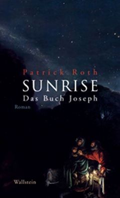 Sunrise: Das Buch Joseph, Patrick Roth