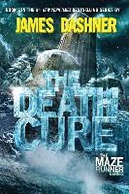 The Death Cure (Maze Runner, Book Three) (The Maze Runner Series), James Da ...