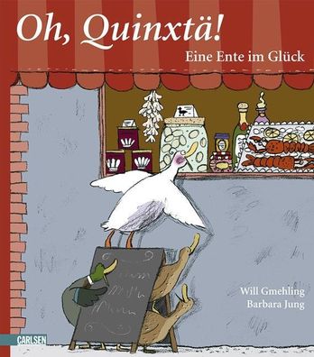Oh, Quinxtä! Eine Ente im Glück - Will Gmehling, Barbara Jung