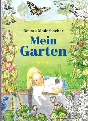 Mein Garten - Sach-Bilderbuch ab 6 Jahre von Renate Maderbacher NEU