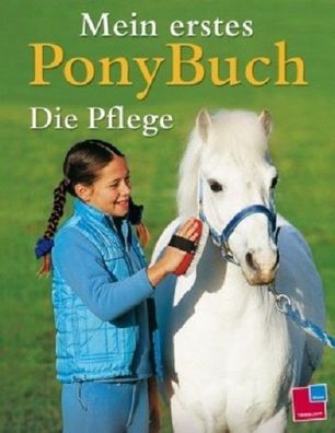 Mein erstes Ponybuch - Die Pflege NEU