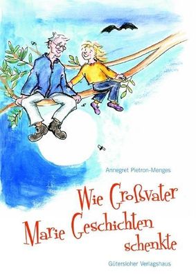 Wie Großvater Marie Geschichten schenkte von Annegret Pietron-Menges NEU