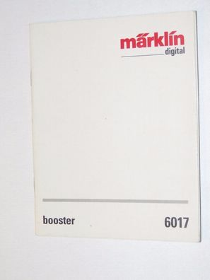 Märklin 6017 - Booster - Bedienungsanleitung - Betriebsanleitung