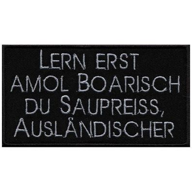 Aufnäher Applikation Stick Patches Emblem Motivstick "Lern erst amol boarisch du sau