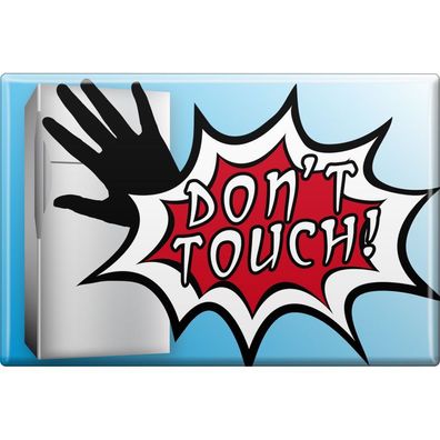 Kühlschrankmagnet - Don´t touch - Gr. ca. 8 x 5,5 cm - 37962 - Magnet Küchenmagn