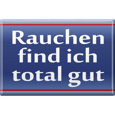 Kühlschrankmagnet - Rauchen find ich... - Gr. ca. 8 x 5,5 cm - 38451 - Küchenmagnet