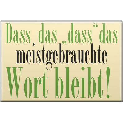 Magnet - DASS DAS Meistgebrauchte WORT - Gr. ca. 8 x 5,5 cm - 38888 - Küchenmagnet