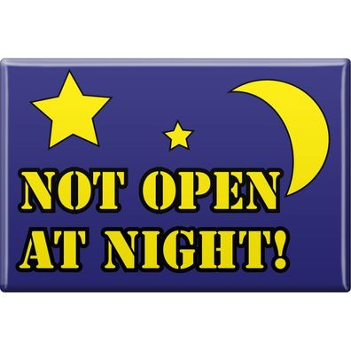 MAGNET - Not open at Night - Gr. ca. 8 x 5,5 cm - 37961 - Küchenmagnet