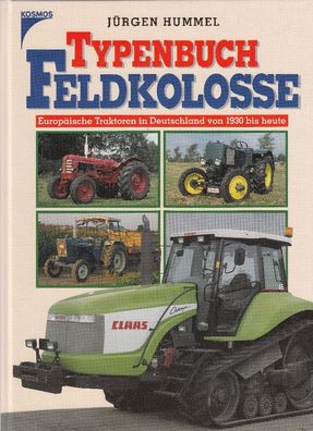 Typenbuch Feldkolosse - Europäische Traktoren in Deutschland von 1930 bis heute