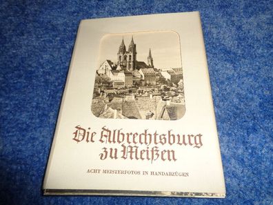 Die Albrechtsburg zu Meißen-Acht Meisterfotos in Handabzügen