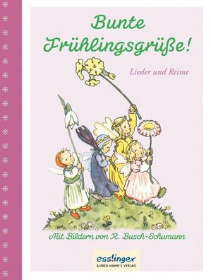 Bunte Frühlingsgrüße von R. Busch-Schumann Lieder Gedichte NEU