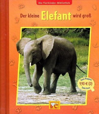 Der kleine Elefant wird groß! Tierkinder-Bibliothek von Sandra Grimm NEU