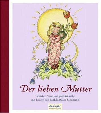 Der lieben Mutter - von Ruthild Busch-Schumann Geschenkbuch Muttertag NEU