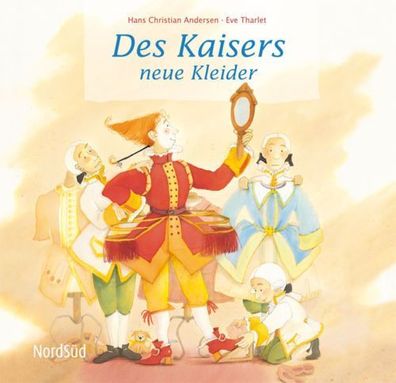 Des Kaisers neue Kleider - Eve Tharlet - Hans Christiam Andersen NEU