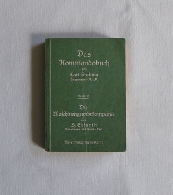Das Kommandobuch Siwinna 1939 Band 2 Die Maschinengewehrkompanie S. Erfurth