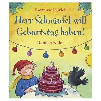 Herr Schnäufel will Geburtstag haben von Hortense Ullrich - Daniela Kulot NEU