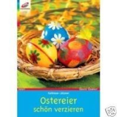 Ostereier schön verzieren - Kathleen Lützner - Creativ Compact 56567- Christophorus