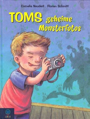 Toms geheime Monsterfotos - von Cornelia Neudert NEU