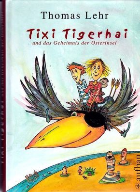 Tixi Tigerhai und das Geheimnis der Osterinsel von Thomas Lehr NEU