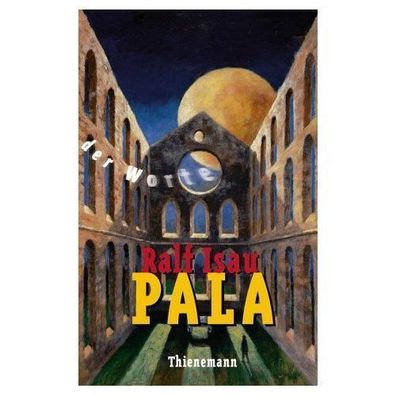 Pala und die seltsame Verflüchtigung der Worte von Ralf Isau NEU