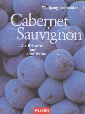 Cabernet Sauvignon - Die Rebsorte u. ihre Weine