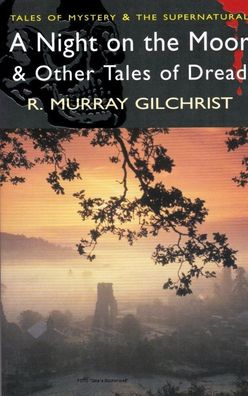 A night on the Moor & other Tales von R. Murray Gilchrist NEU