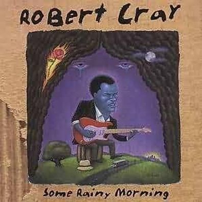 Cray, Robert "Some rainy morning"