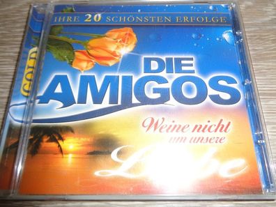 CD - Die Amigos- Weine nicht um unsere Liebe
